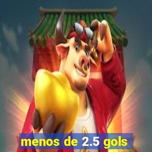 menos de 2.5 gols